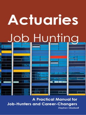 cover image of Actuaries: Job Hunting - A Practical Manual for Job-Hunters and Career Changers